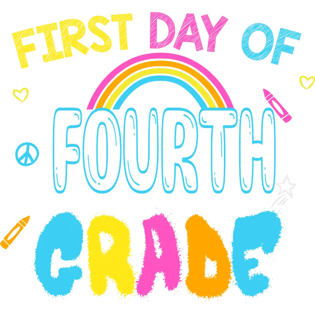 First Day of Fourth Grade Design-Ready to Press A One Printing Supplies