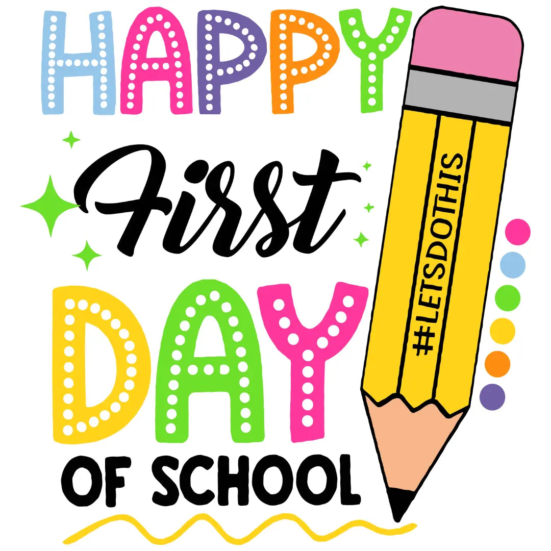 Happy First Day of School Design-Ready to Press A One Printing Supplies