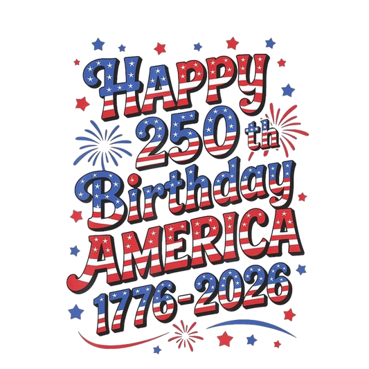 Happy 250 birthday america A One Printing Supplies