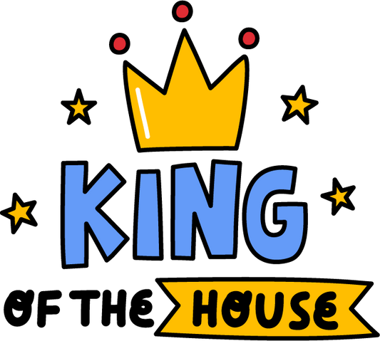 Dad is King of the house-Transfer A One Printing Supplies
