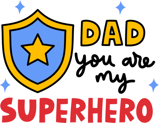 DAD you are my superhero-transfer A One Printing Supplies